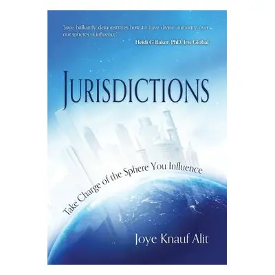 "Jurisdictions: Take Charge of the Sphere You Influence" - "" ("Alit Joye Knauf")