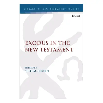 "Exodus in the New Testament" - "" ("Ehorn Seth M.")