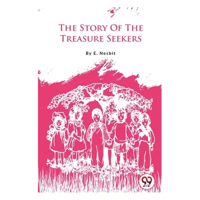 "The Story Of The Treasure Seekers" - "" ("Nesbit E.")