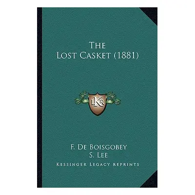 "The Lost Casket (1881)" - "" ("Boisgobey F. De")