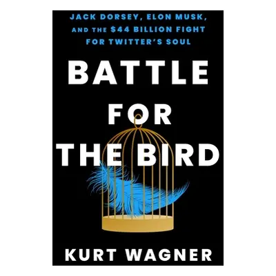 "Battle for the Bird: Jack Dorsey, Elon Musk, and the $44 Billion Fight for Twitter's Soul" - ""