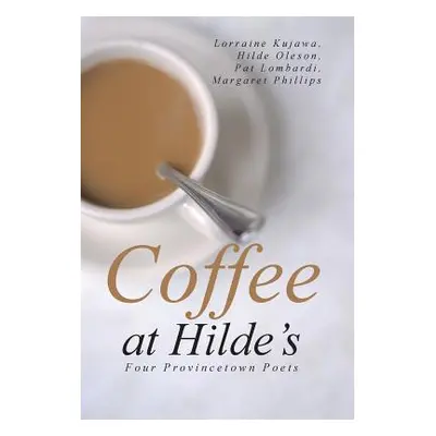 "Coffee at Hilde's: Four Provincetown Poets" - "" ("Kujawa Oleson Lombardi Phillips")