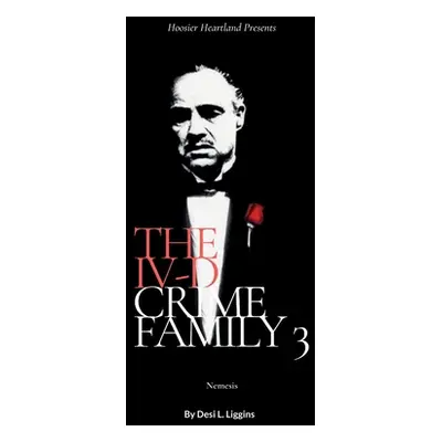 "The Title IV-D Crime Family 3" - "" ("Liggins Desi")