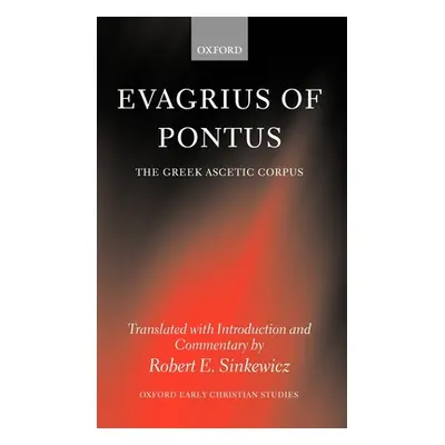 "Evagrius of Pontus: The Greek Ascetic Corpus" - "" ("Evagrius")