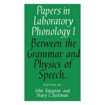 "Papers in Laboratory Phonology: Volume 1, Between the Grammar and Physics of Speech" - "" ("Kin