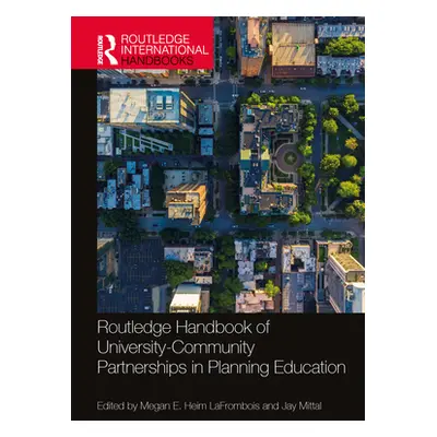 "Routledge Handbook of University-Community Partnerships in Planning Education" - "" ("Heim Lafr