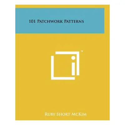 "101 Patchwork Patterns" - "" ("McKim Ruby Short")