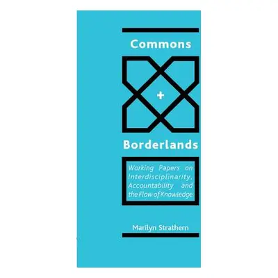 "Commons and Borderlands: Working Papers on Interdisciplinarity, Accountibility and the Flow of 