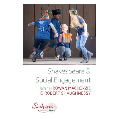 "Shakespeare and Social Engagement" - "" ("MacKenzie Rowan")