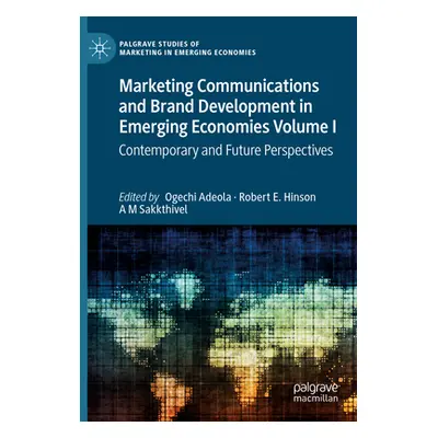 "Marketing Communications and Brand Development in Emerging Economies Volume I: Contemporary and