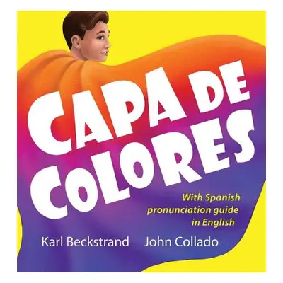 "Capa de colores: Spanish Career Book with pronunciation guide in English" - "" ("Collado John")