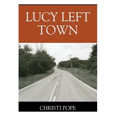 "Lucy Left Town" - "" ("Pope Christi")