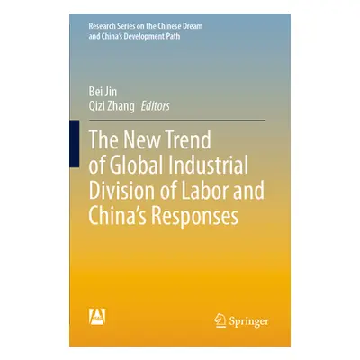 "The New Trend of Global Industrial Division of Labor and China's Responses" - "" ("Jin Bei")