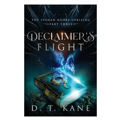 "Declaimer's Flight" - "" ("Kane D. T.")