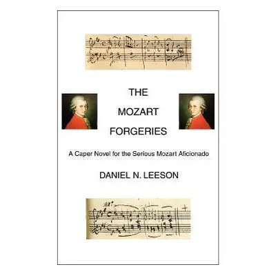 "The Mozart Forgeries" - "" ("Leeson Daniel N.")