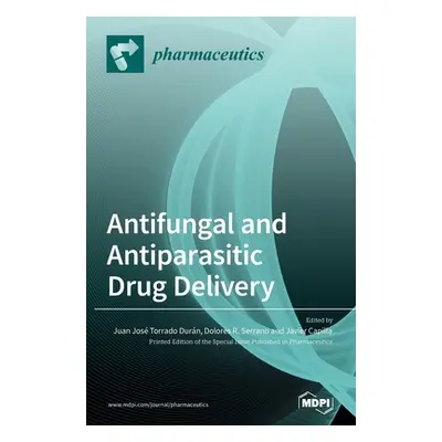 "Antifungal and Antiparasitic Drug Delivery" - "" ("Durn Juan Jos Torrado")