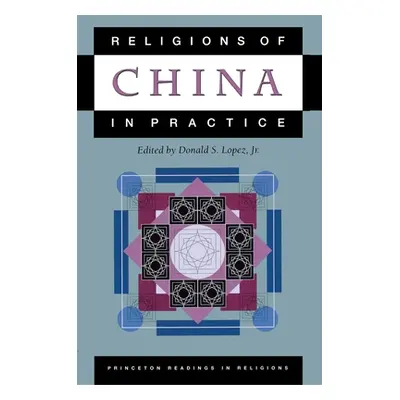 "Religions of China in Practice" - "" ("Lopez Donald S.")