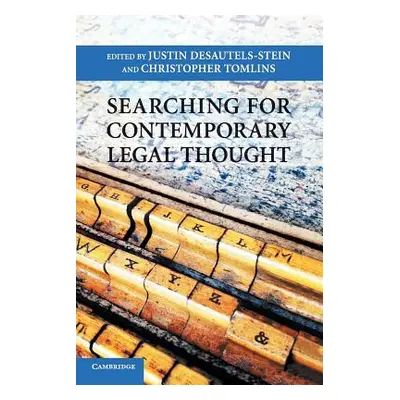 "Searching for Contemporary Legal Thought" - "" ("Desautels-Stein Justin")