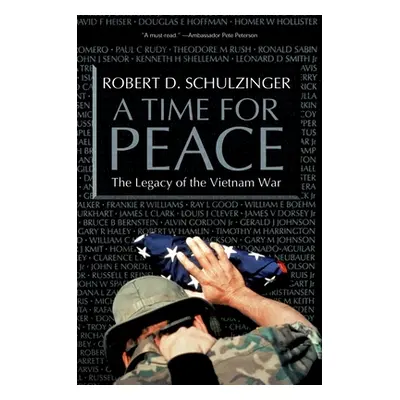 "A Time for Peace: The Legacy of the Vietnam War" - "" ("Schulzinger Robert D.")