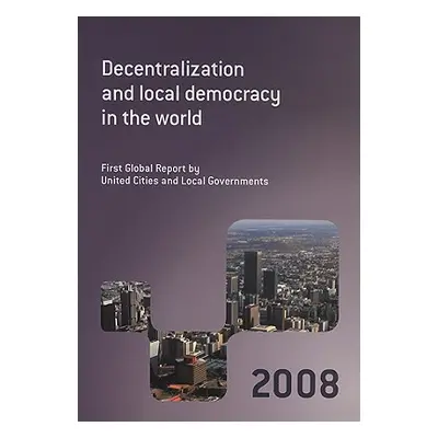 "Decentralization and Local Democracy in the World" - "" ("United Cities")