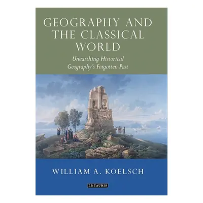 "Geography and the Classical World: Unearthing Historical Geography's Forgotten Past" - "" ("Koe