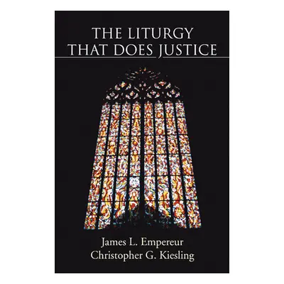 "The Liturgy That Does Justice" - "" ("Empereur James L.")