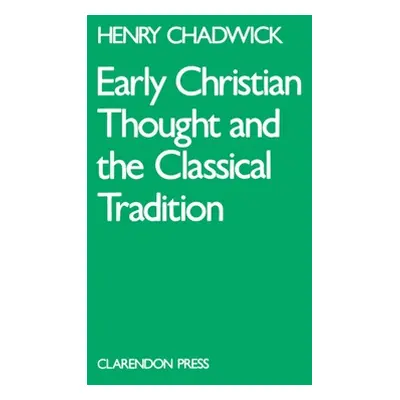 "Early Christian Thought and the Classical Tradition" - "" ("Chadwick Henry")