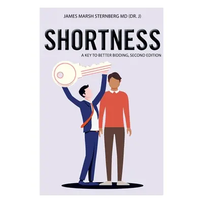 "Shortness: A Key to Better Bidding, Second Edition" - "" ("Sternberg James Marsh")