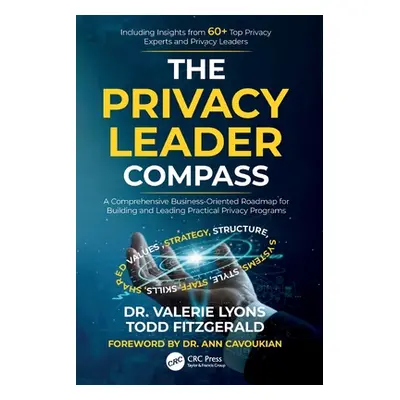 "The Privacy Leader Compass: A Comprehensive Business-Oriented Roadmap for Building and Leading 