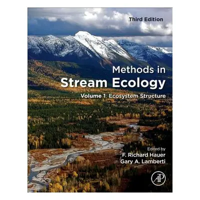 "Methods in Stream Ecology: Volume 1: Ecosystem Structure" - "" ("Hauer F. Richard")