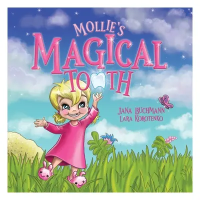 "Mollie's Magical Tooth" - "" ("Buchmann Jana")