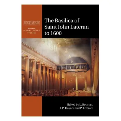 "The Basilica of Saint John Lateran to 1600" - "" ("Bosman L.")