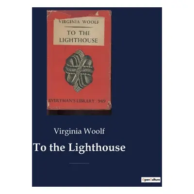 "To the Lighthouse: A 1927 novel by Virginia Woolf centered on the Ramsay family and their visit