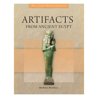 "Artifacts from Ancient Egypt" - "" ("Mendoza Barbara")