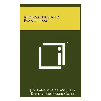 "Apologetics and Evangelism" - "" ("Casserley J. V. Langmead")