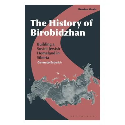 "The History of Birobidzhan: Building a Soviet Jewish Homeland in Siberia" - "" ("Estraikh Genna