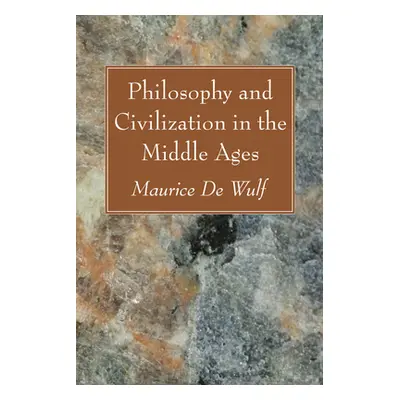 "Philosophy and Civilization in the Middle Ages" - "" ("De Wulf Maurice")