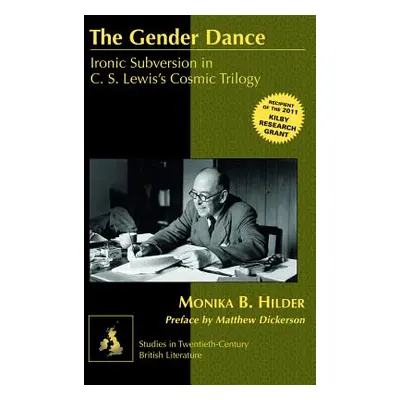 "The Gender Dance: Ironic Subversion in C. S. Lewis's Cosmic Trilogy" - "" ("Radell Karen Margue