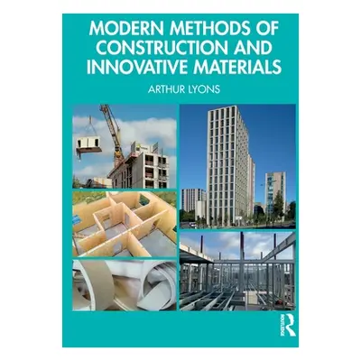 "Modern Methods of Construction and Innovative Materials" - "" ("Lyons Arthur")