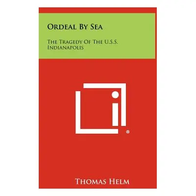 "Ordeal By Sea: The Tragedy Of The U.S.S. Indianapolis" - "" ("Helm Thomas")