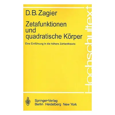 "Zetafunktionen Und Quadratische Krper: Eine Einfhrung in Die Hhere Zahlentheorie" - "" ("Zagier