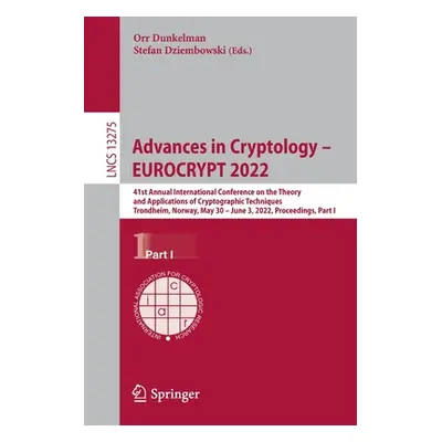 "Advances in Cryptology - Eurocrypt 2022: 41st Annual International Conference on the Theory and