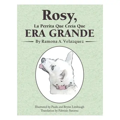 "Rosy, La Perrita Que Crea Que Era Grande" - "" ("Velazquez Ramona a.")