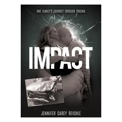 "Impact" - "" ("Reichle Jennifer Carey")