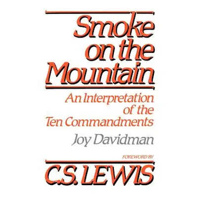 "Smoke on the Mountain: An Interpretation of the Ten Commandments" - "" ("Davidman Joy")