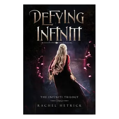 "Defying Infiniti" - "" ("Hetrick Rachel")