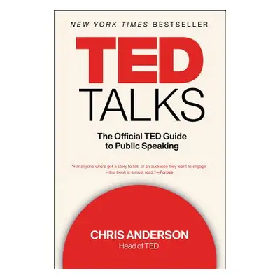 "TED Talks: The Official TED Guide to Public Speaking" - "" ("Anderson Chris")