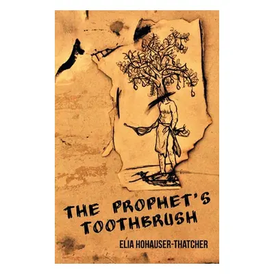 "The Prophet's Toothbrush" - "" ("Hohauser-Thatcher Elia")