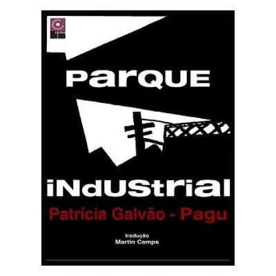 "Parque Industrial: Novela Proletaria Brasilea" - "" ("Galvao Ferraz Geraldo")