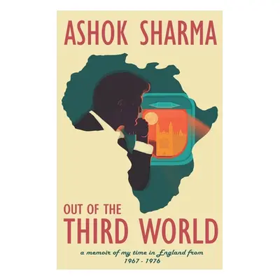 "Out of the Third World" - "" ("Sharma Ashok")